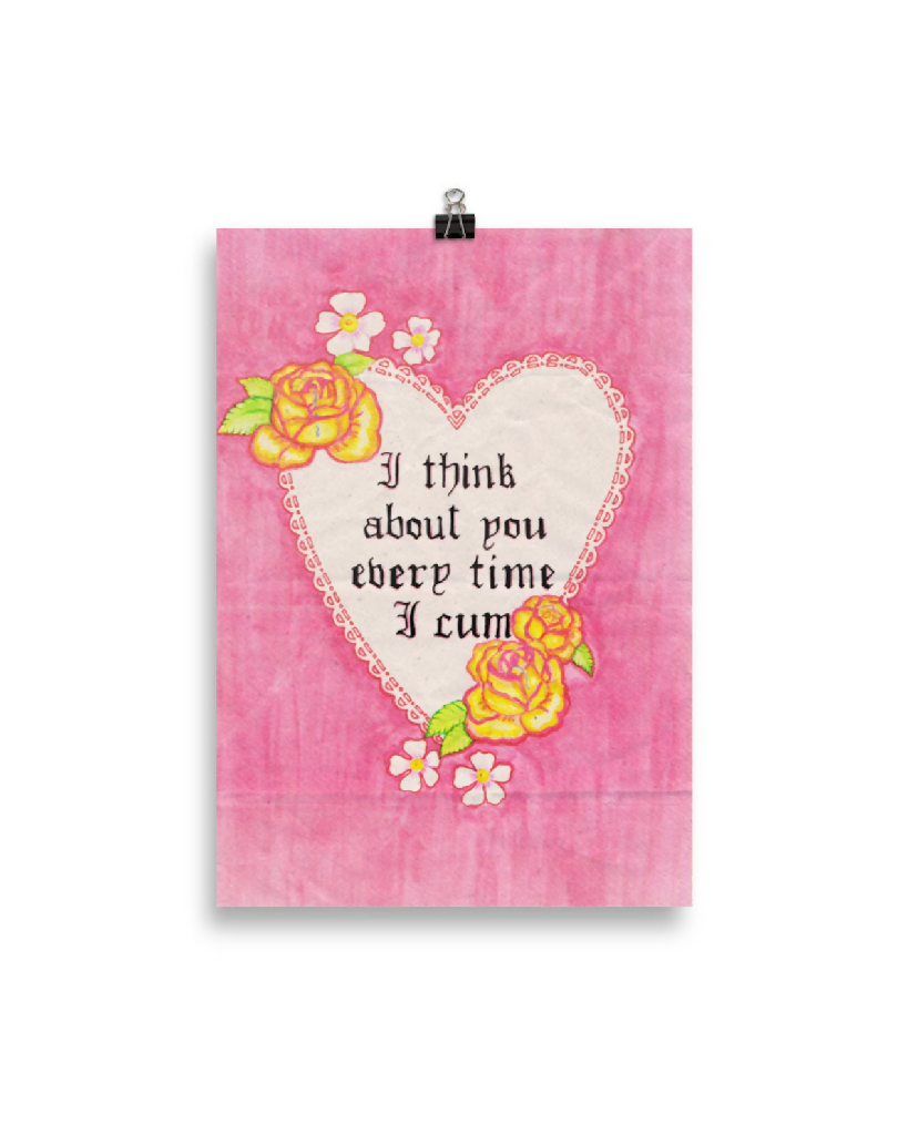 I Think About You Every Time I Cum 21x30cm A4 Poster